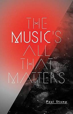 The Music's All That Matters - Stump, Paul