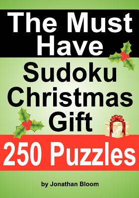 The Must Have Sudoku Christmas Gift: The ideal holiday gift or stocking filler for the Sudoku enthusiast. - Bloom, Jonathan