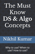 The must know DS & algo concepts: Why to use? When to use? How to use?