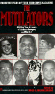 The Mutilators: From the Files of True Detective Magazine