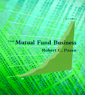 The Mutual Fund Business - Pozen, Robert C