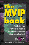 The Mvip Book: The Definitive Reference Manual for the Multi-Vendor Integration Protocol - Go-Mvip, and Newton, Harry (Foreword by)