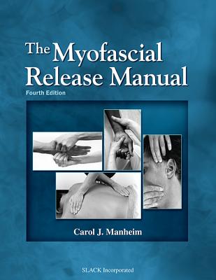 The Myofascial Release Manual - Manheim, Carol, MS, Med, PT, Lpc