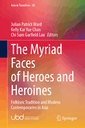 The Myriad Faces of Heroes and Heroines: Folkloric Tradition and Modern Contemporaries in Asia