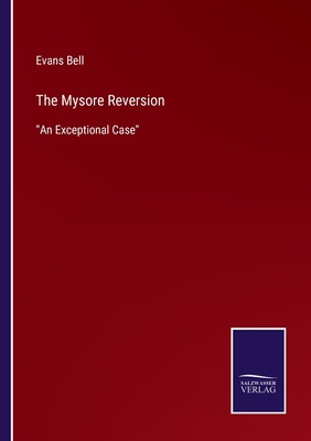 The Mysore Reversion: An Exceptional Case - Bell, Evans