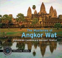 The Mysteries of Angkor Wat: Exploring Cambodia's Ancient Temple