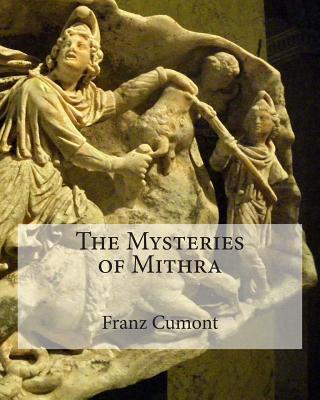 The Mysteries of Mithra - Cumont, Franz