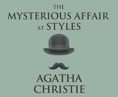 The Mysterious Affair at Styles - Christie, Agatha, and Armstrong, Charles (Read by)