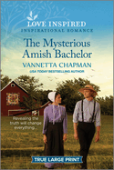 The Mysterious Amish Bachelor: An Uplifting Inspirational Romance