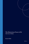 The Mysterious Power of KI: The Force Within
