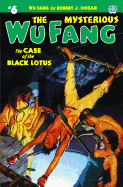 The Mysterious Wu Fang #6: The Case of the Black Lotus