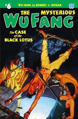 The Mysterious Wu Fang #6: The Case of the Black Lotus - Hogan, Robert J