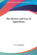 The Mystery and Lore of Apparitions