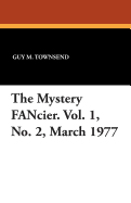 The Mystery Fancier. Vol. 1, No. 2, March 1977