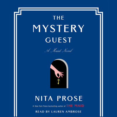 The Mystery Guest: A Maid Novel - Prose, Nita, and Ambrose, Lauren (Read by)
