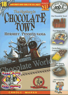 The Mystery in Chocolate Town: Hershey, Pennsylvania - Marsh, Carole