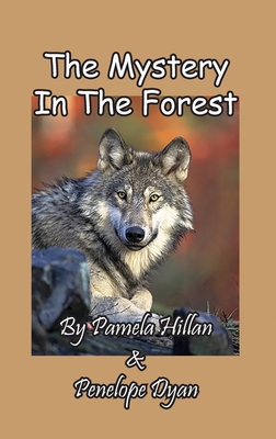 The Mystery In The Forest - Hillan, Pamela, and Dyan, Penelope