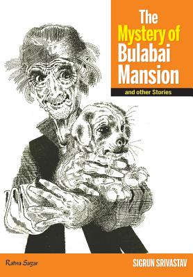 The Mystery of Bulabai Mansion - Srivastav, Sigrun