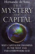 The Mystery of Capital - Soto, Hernando De