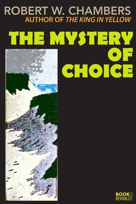 The Mystery of Choice - Chambers, Robert W