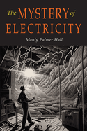 The Mystery of Electricity: A Retrospect and A Prophecy