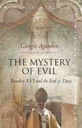 The Mystery of Evil: Benedict XVI and the End of Days