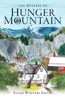 The Mystery of Hunger Mountain - Wright, Victoria (Editor), and Smith, Susan Winters