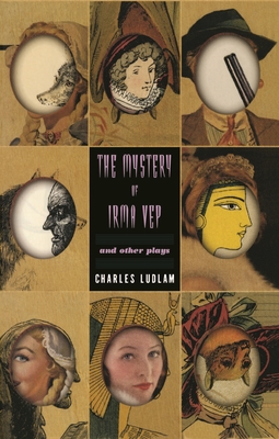 The Mystery of Irma Vep: And Other Plays - Ludlum, Charles, and Kushner, Tony, Professor (Introduction by)