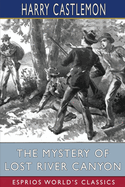 The Mystery of Lost River Canyon (Esprios Classics)