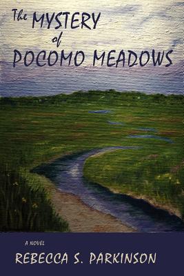 The Mystery of Pocomo Meadows - Parkinson, Rebecca S