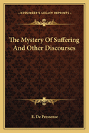 The Mystery Of Suffering And Other Discourses