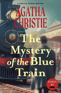 The Mystery of the Blue Train (Warbler Classics Annotated Edition)