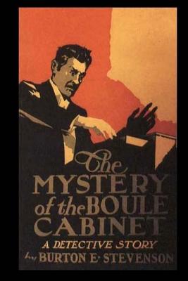 The Mystery Of The Boule Cabinet: A Detective Story - Stevenson, Burton E