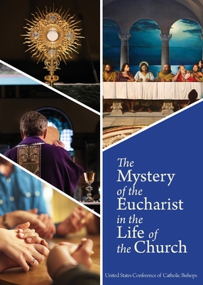 The Mystery of the Eucharist in the Life of the Church - U S Conference of Catholic Bishops