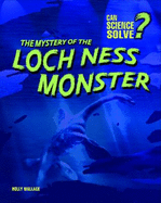 The Mystery of the Loch Ness Monster