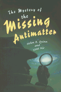 The Mystery of the Missing Antimatter - Quinn, Helen R, and Nir, Yossi