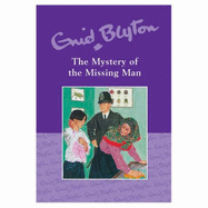 The Mystery of the Missing Man - Blyton, Enid
