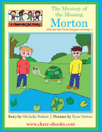 The Mystery of the Missing Morton: Morton the Turtle has gone missing....