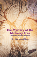 The Mystery of the Mulberry Tree: Deliverance From the Strongman
