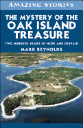 The Mystery of the Oak Island Treasure: Two Hundred Years of Hope and Despair