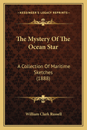 The Mystery of the Ocean Star: A Collection of Maritime Sketches (1888)