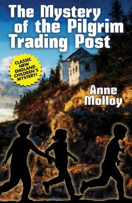 The Mystery of the Pilgrim Trading Post - Molloy, Anne