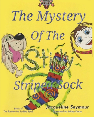 The Mystery of the Stinky Striped Sock - Seymour, Jacqueline