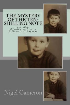 The Mystery of the Ten-Shilling Note, and Other Growing-Up Stories - Cameron, Nigel M de S