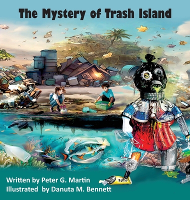 The Mystery of Trash Island - Martin, Peter G