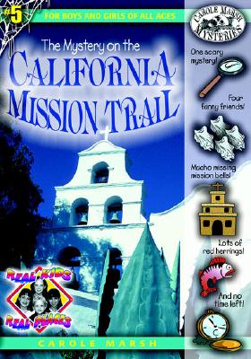 The Mystery on the California Mission Trail - Marsh, Carole