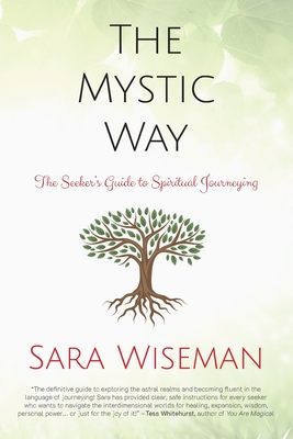 The Mystic Way: The Seeker's Guide to Spiritual Journeying - Wiseman, Sara