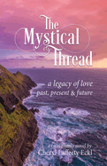 The Mystical Thread: a legacy of love - past, present & future