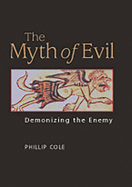 The Myth of Evil: Demonizing the Enemy