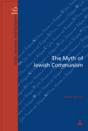The Myth of Jewish Communism: A Historical Interpretation